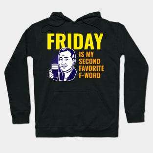 Friday is my second favorite f-word Hoodie